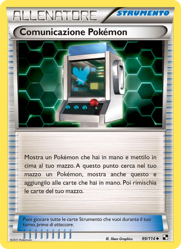 Carta Comunicazione Pokémon dell'espansione Nero e Bianco, numero 99/114